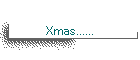 Xmas......